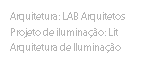 Arquitetura: LAB Arquitetos Projeto de iluminação: Lit Arquitetura de Iluminação